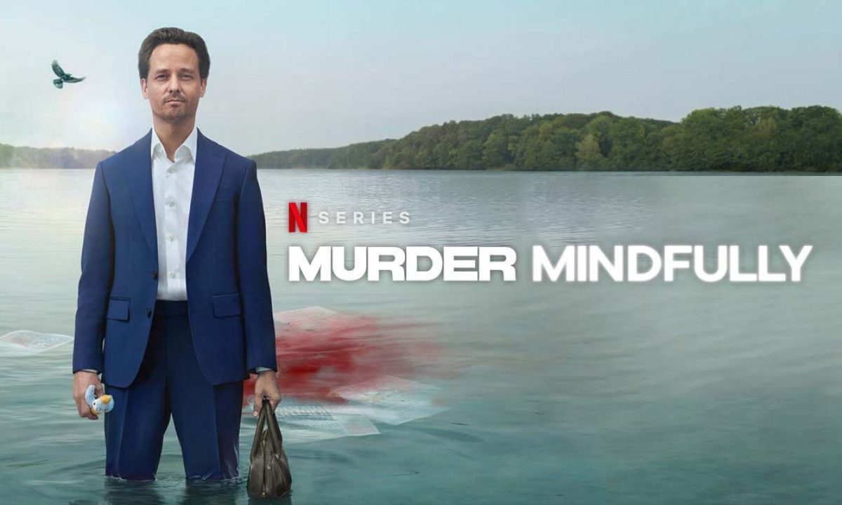 Murder Mindfully Netflix Series Review 1200x720 1